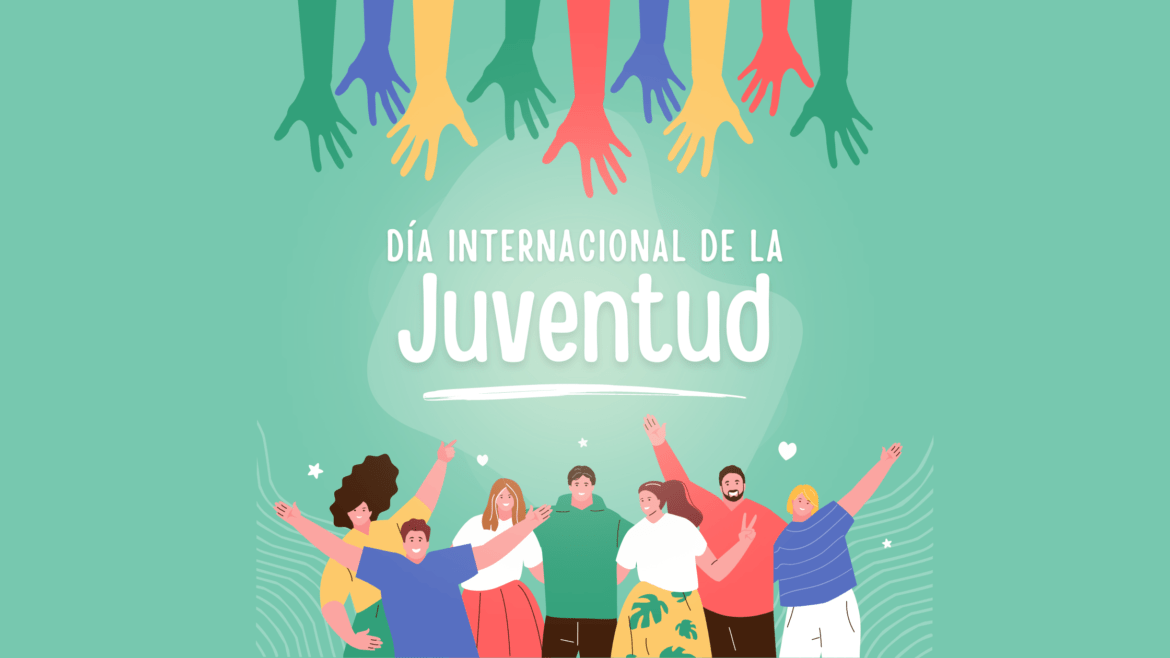 Día Internacional de la Juventud 2024: De los Clics al Progreso: Vías Digitales para el Desarrollo Sostenible